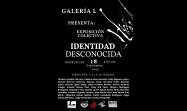  Exposición Colectiva "Identidad desconocida" 