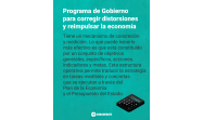 Programa del gobierno para corregir distorsiones y reimpulsar la economía