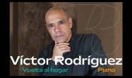 Vuelta al hogar,  último fonograma de Víctor Rodríguez