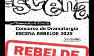 Concurso de Dramaturgia «Escena Rebelde 2025»