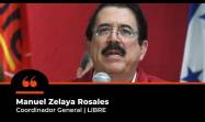 El Coordinador General del Partido Libertad y Refundación, Manuel Zelaya Rosales