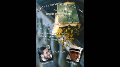 El Café Literario Aire de Luz, del Centro Cultural Dulce María Loynaz, recibirá en esta oportunidad a dos poetas: Waldo Leyva y Karel Leyva, padre e hijo