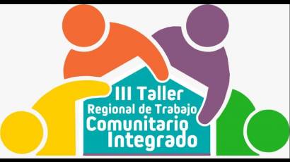 III Taller Regional de Trabajo Comunitario Integrado