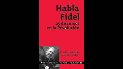 Habla Fidel. 25 discursos en la Revolución
