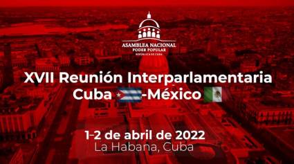 Sesiona en La Habana la XVII Reunión Interparlamentaria Cuba-México