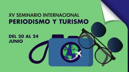 XV Seminario Internacional de Periodismo y Turismo