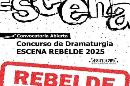 Concurso de Dramaturgia «Escena Rebelde 2025»