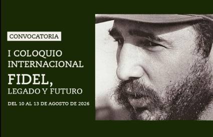 I Coloquio Internacional Fidel, legado y futuro