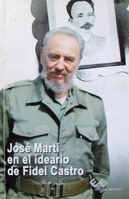 Recomendamos revisar las páginas de José Martí en el ideario de Fidel Castro, del Centro de Estudios Martianos